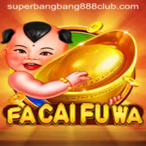 Discover the Exciting World of FaCaiFuWa: Your Guide to Mastering SuperBangBang888