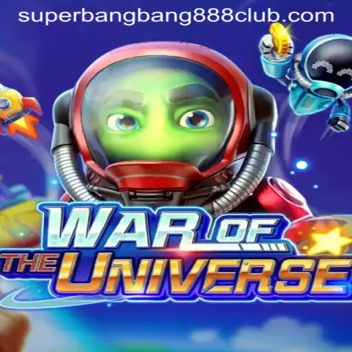 Discover the Epic Universe of WAROFTHEUNIVERSE with SuperBangBang888